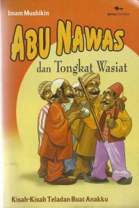 Image of Abu nawas dan tongkat wasiat : kisah-kisah teladan buat anakku
